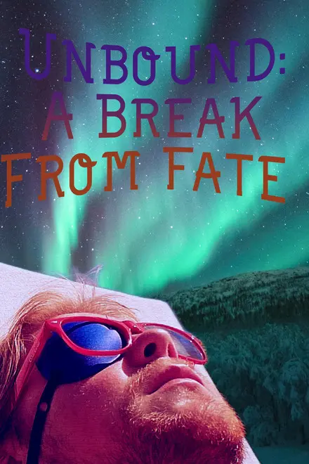 Unbound: A Break From Fate Unbound: A Break From Fate